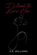 I Used to Know Her by S.R. Williams