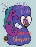 Stella Bella : Seafriend Sleepover by Miranda Heintz