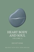 Heart Body and Soul: Volume 2 DEVOTIONS by Marc A. Lopez