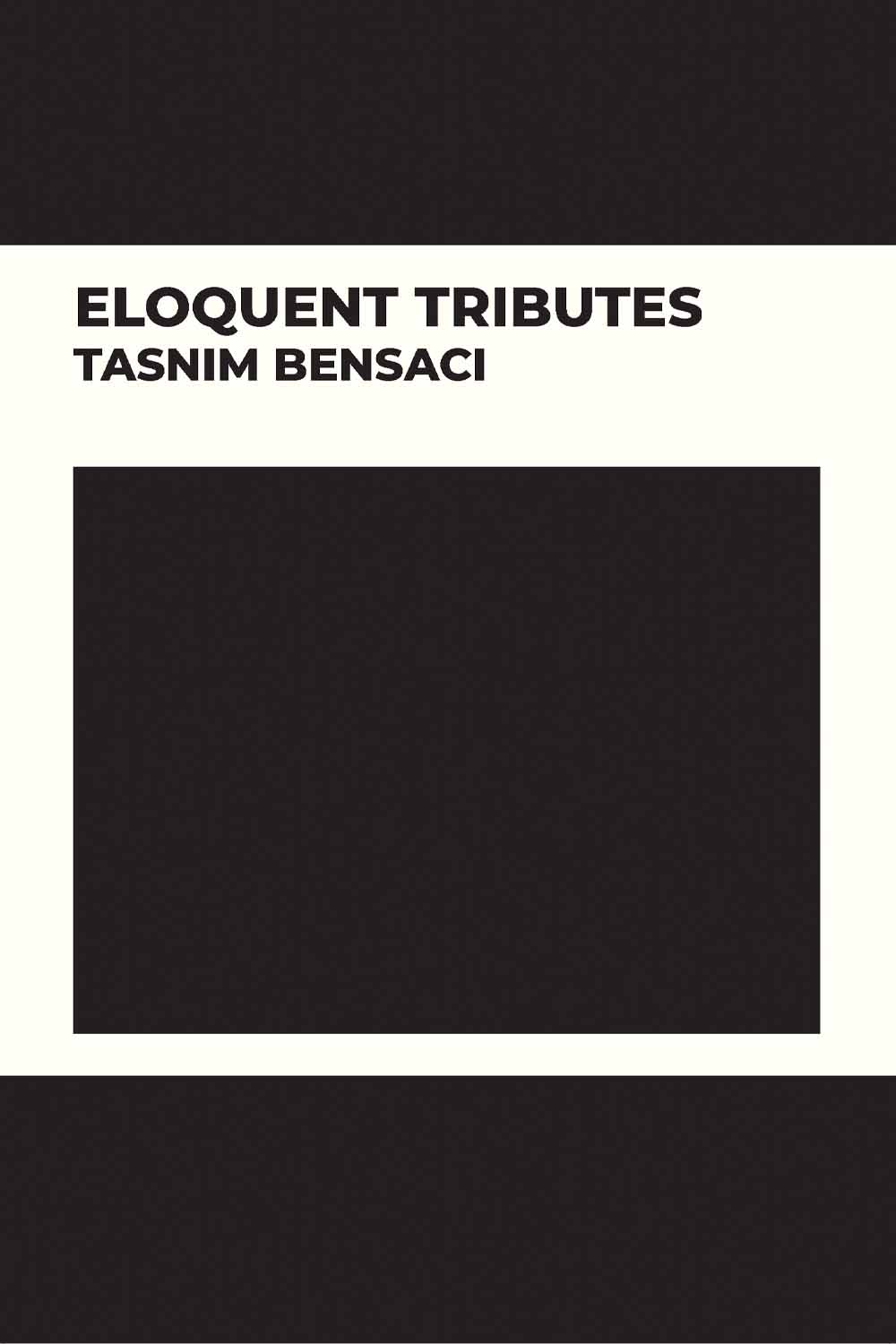 Eloquent Tributes by Tasnim Bensaci