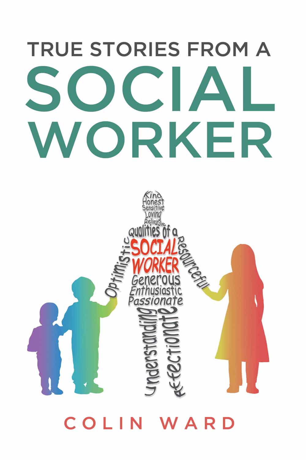 True Stories from a Social Worker by Colin Ward