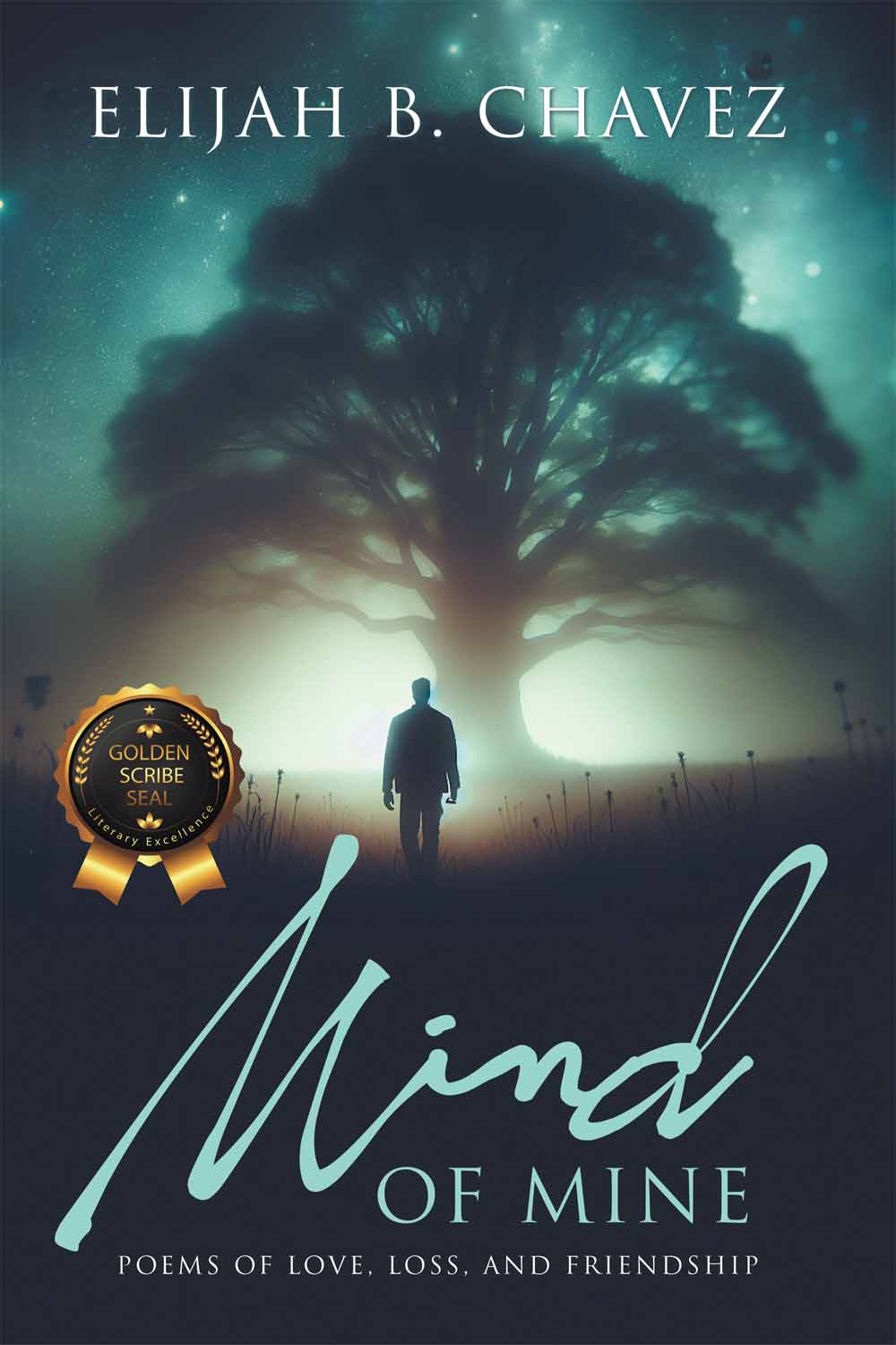 Mind of Mine:  Poems of Love, Loss, and  Friendship by Elijah B. Chavez