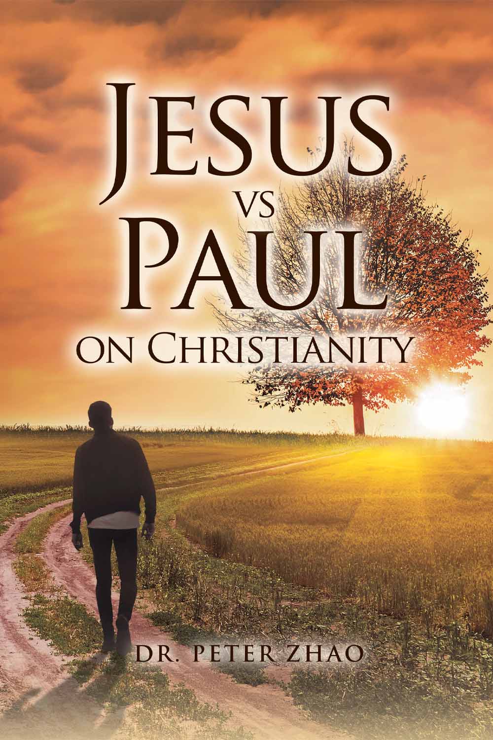 Jesus vs Paul on Christianity by Dr. Peter Zhao