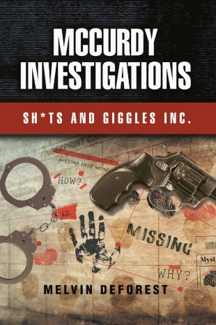 MCCURDY INVESTIGATIONS:  SH*TS AND GIGGLES  INC .
