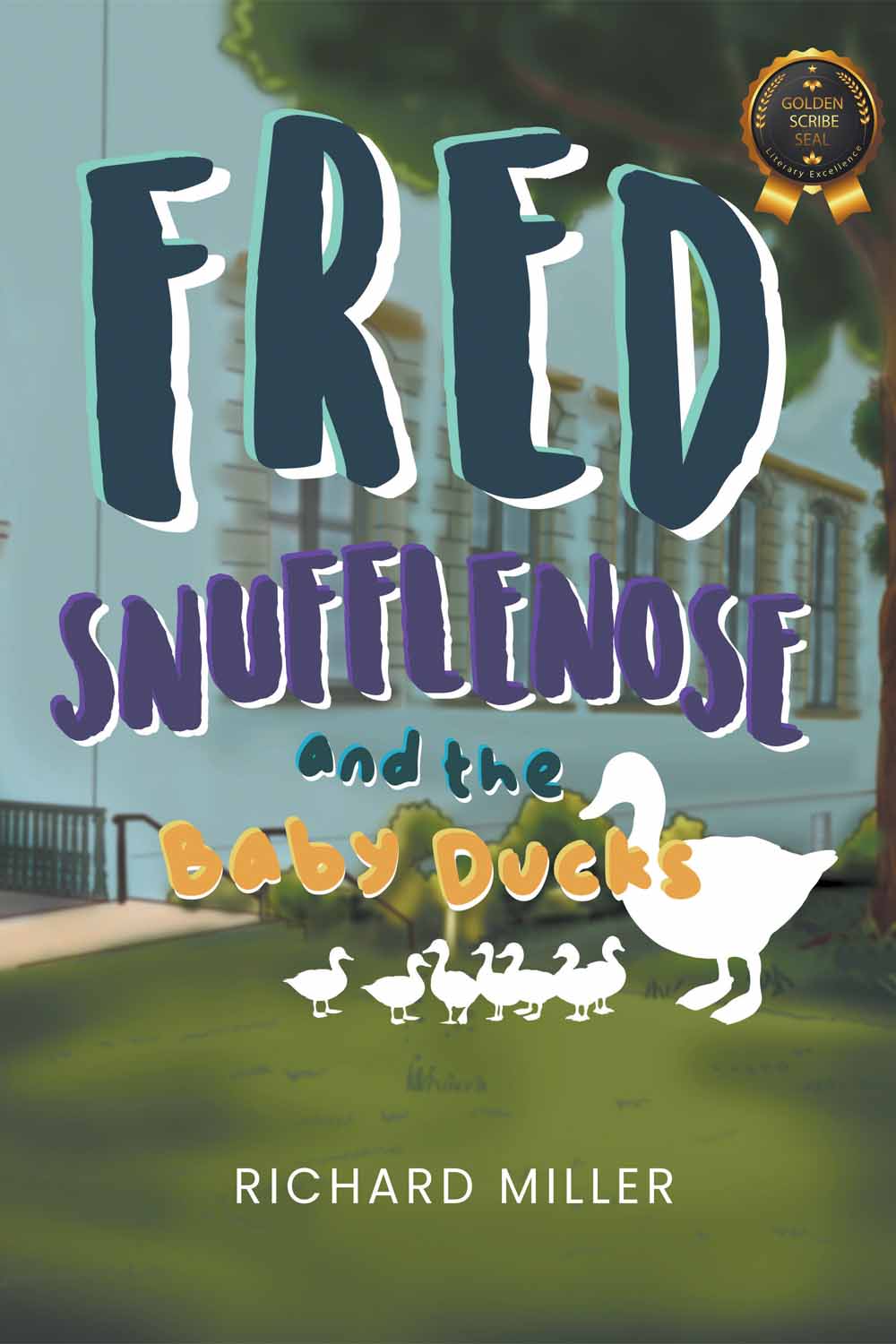 Fred Snufflenose and the Baby Ducks by Richard Miller