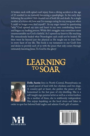 LEARNING TO SOAR: How God Miraculously Healed My Quadriplegia While Teaching Me Unwavering Faith - Back Cover