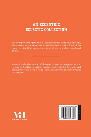 AN ECCENTRIC ECLECTIC COLLECTION: A BOOK OF POEMS - Back Cover