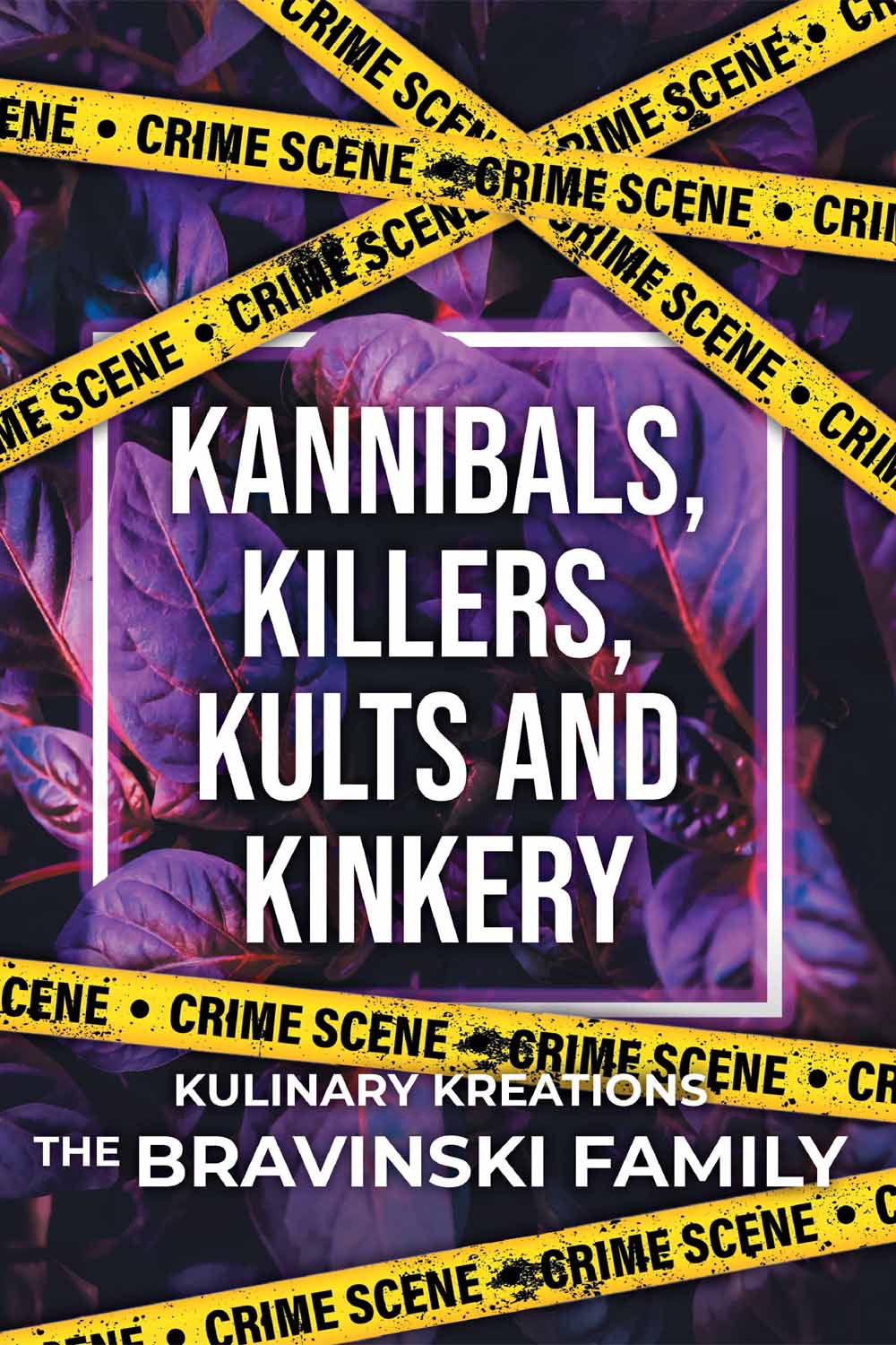 Kannibals, Killers,Kults and Kinkery: Kulinary Kreations
