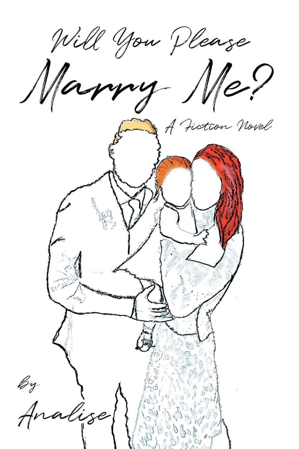 Will You Please Marry Me?: A Fiction Novel