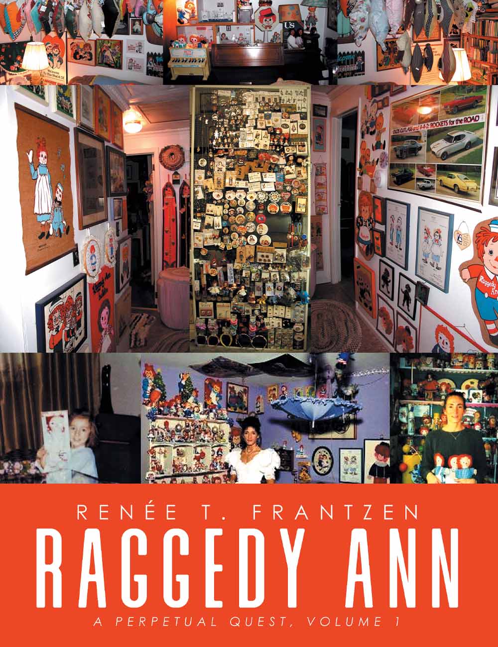Raggedy Ann: A Perpetual Quest, Volume 1 by Renée T. Frantzen