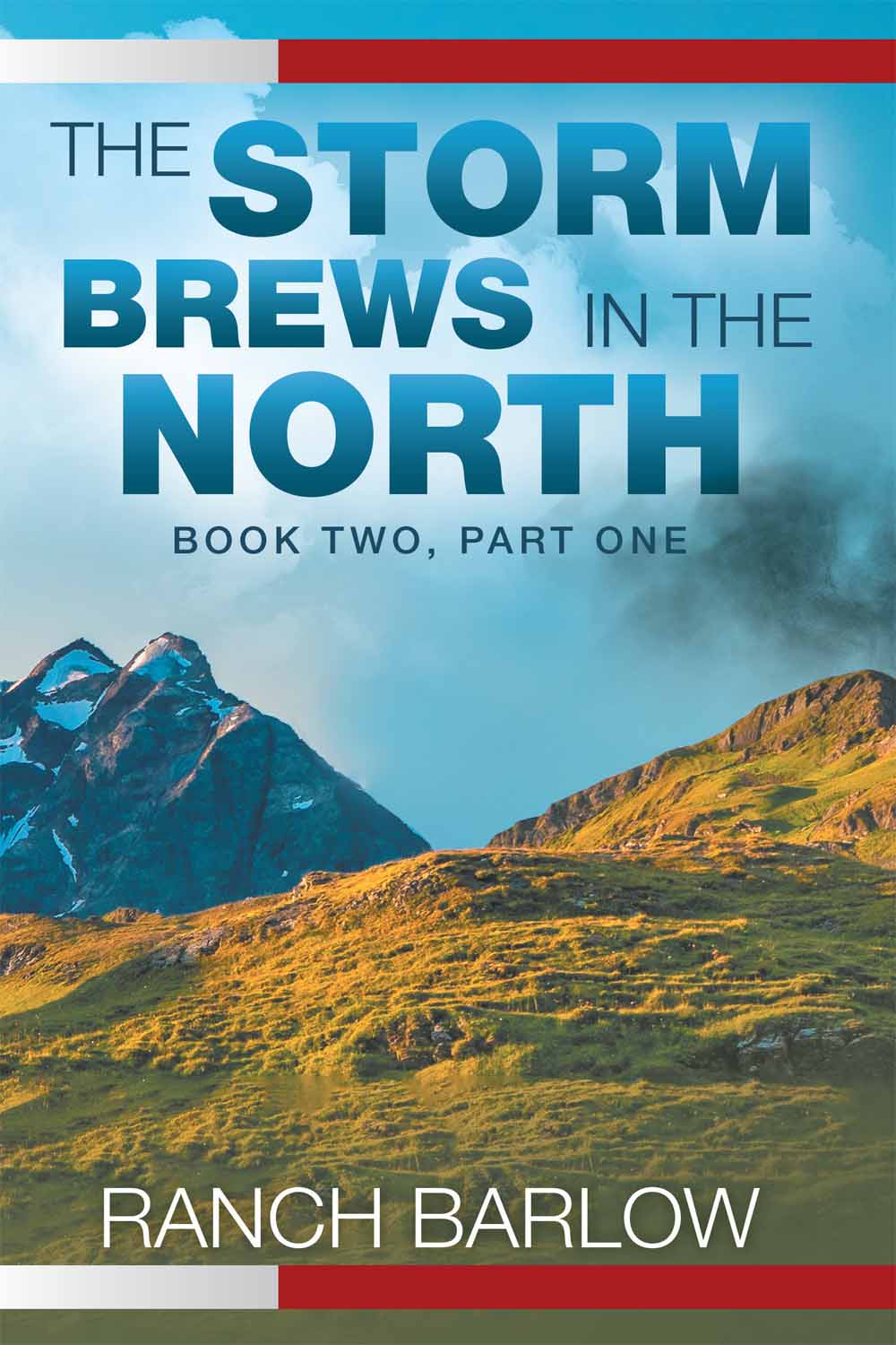 The Storm Brews in the North: Book Two Part One