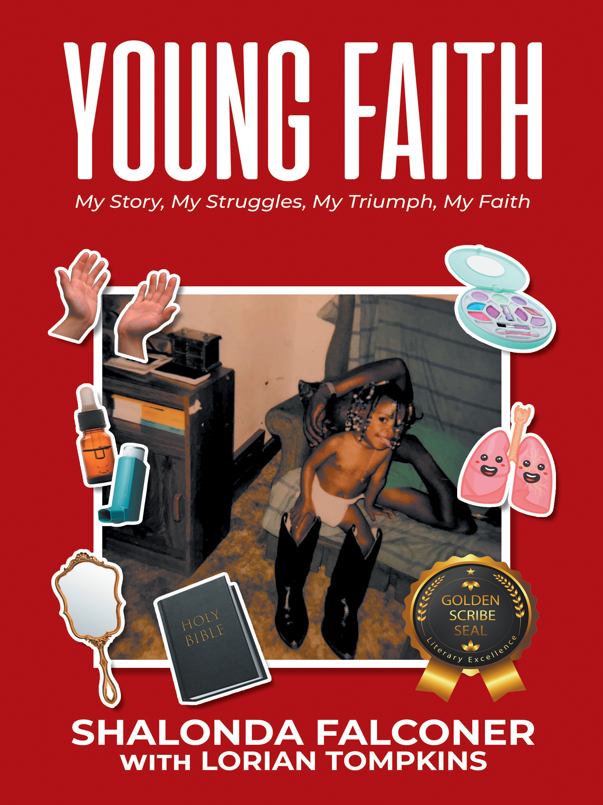 Young Faith: My Story, My Struggles, My Triumph, My Faith by Shalonda Falconer with Lorian Tompkins