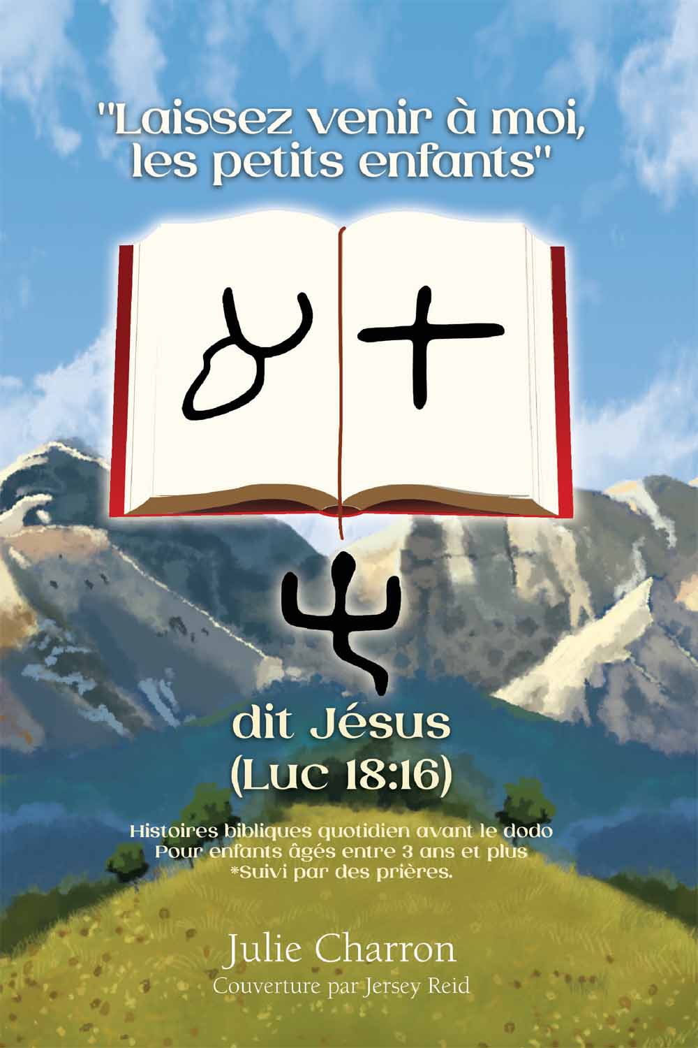 “Laissez venir à moi, les petits enfants” dit Jésus (Luc 18:16)