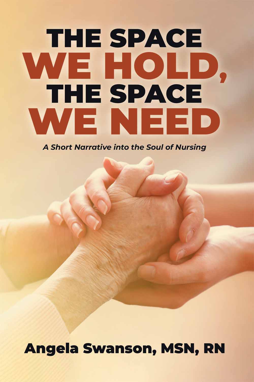 The Space We Hold, The Space We Need by Angela Swanson