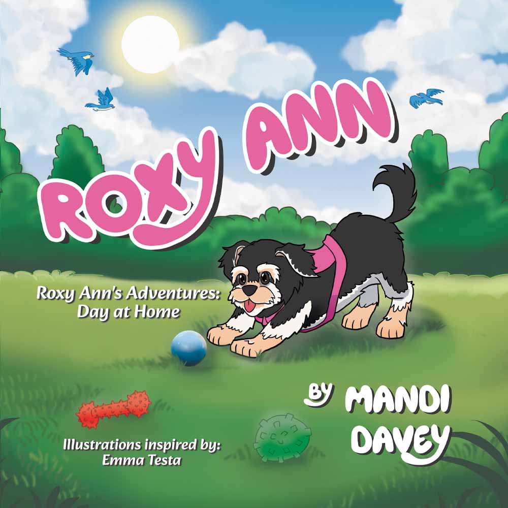 Roxy Ann (Roxy Ann’s Adventures: Day at Home) by Mandi Davey