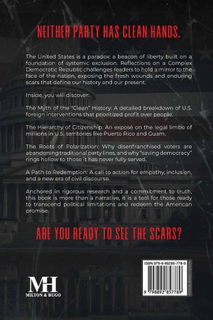 Reflections on a Complex Democratic Republic:  Unveiling the Scars of the American Dream - Back Cover