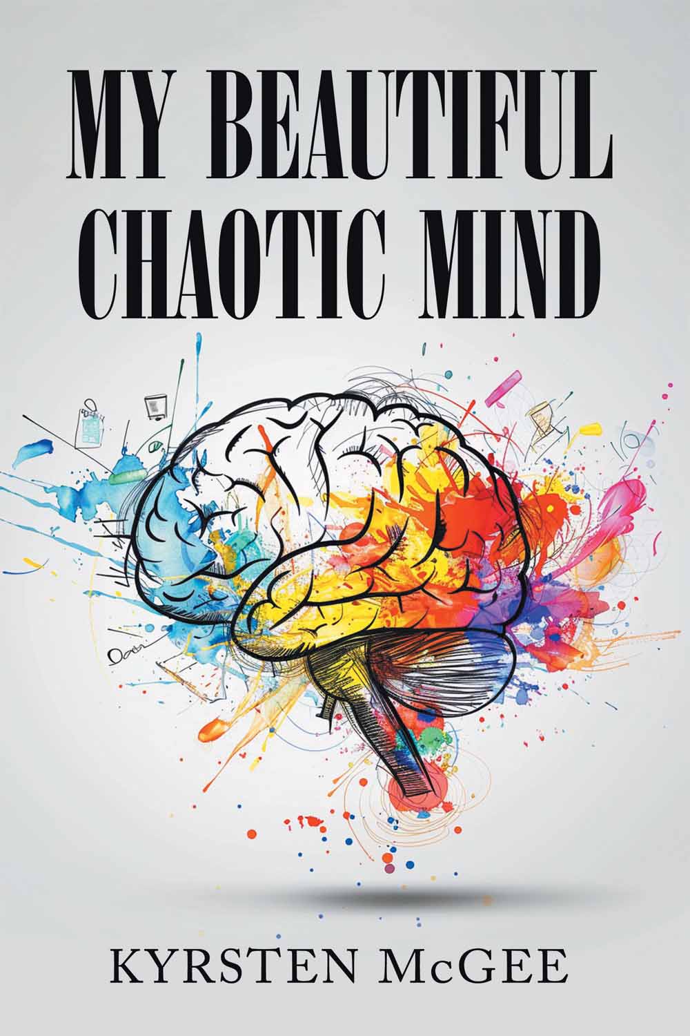 My Beautiful Chaotic Mind by KYRSTEN McGEE