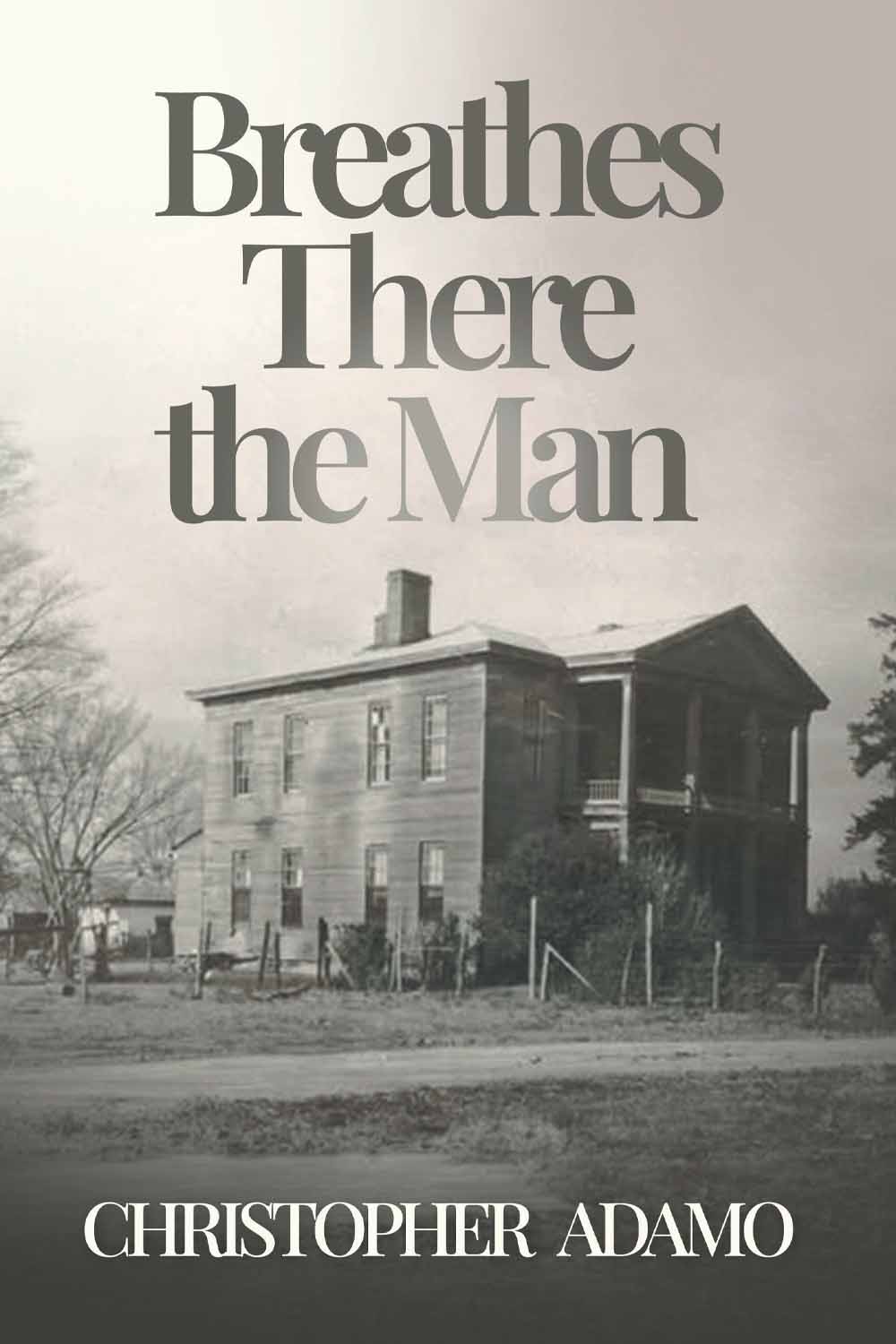 Breathes There the Man by Christopher Adamo