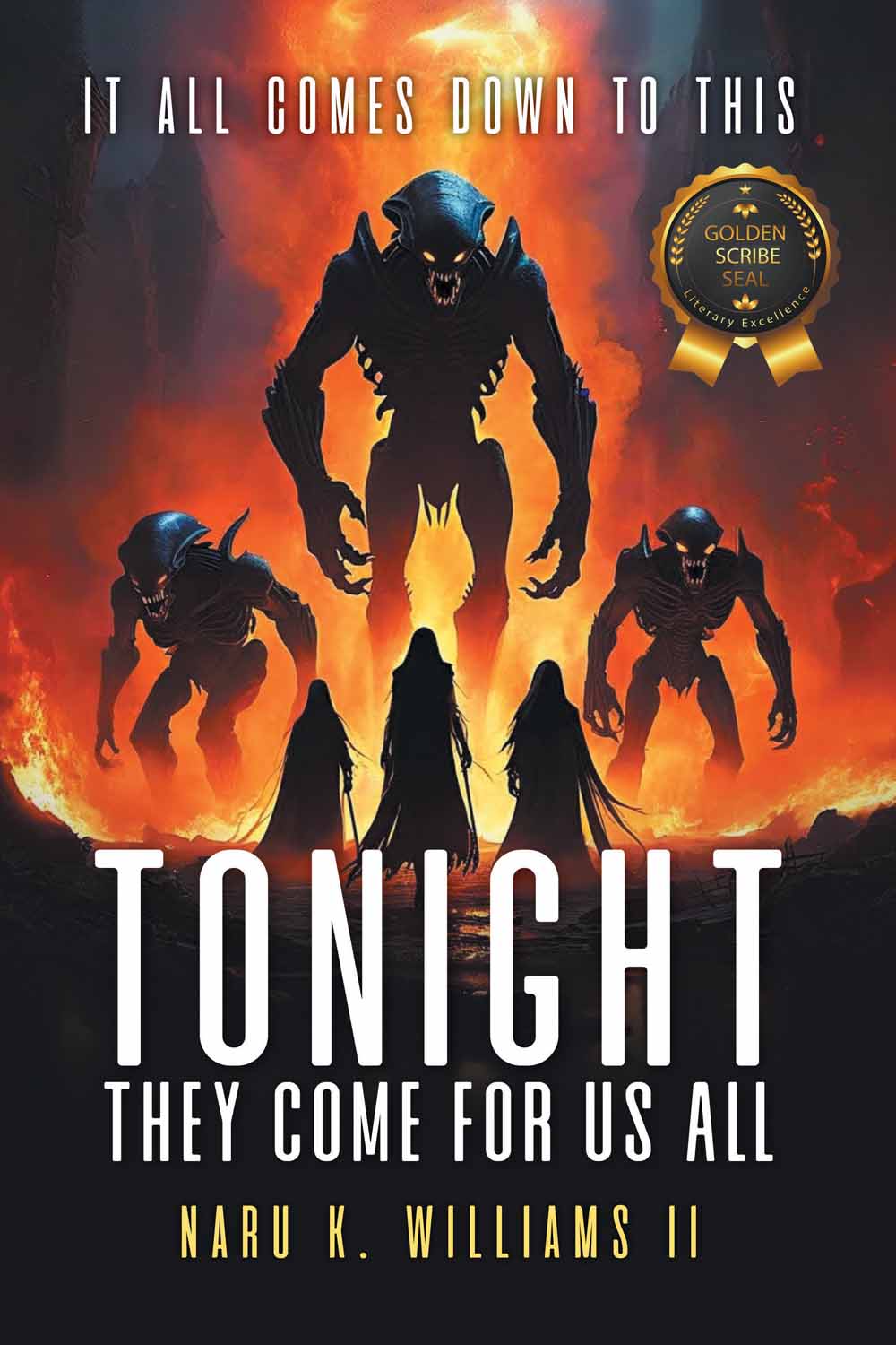 Tonight They Come for US All: It All Comes Down to This