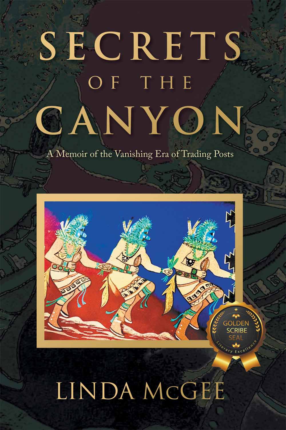 Secrets of the Canyon : A Memoir of the Vanishing Era of Trading Posts by Linda McGee