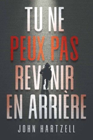 Tu Ne Peux Pas Revenir En Arrière