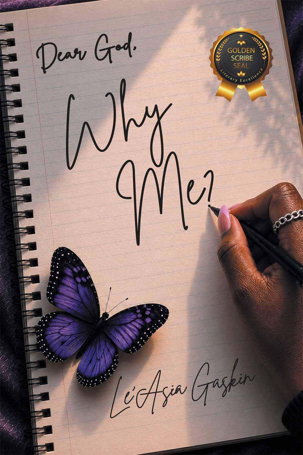 Dear God, Why Me? by Le’Asia Gaskin