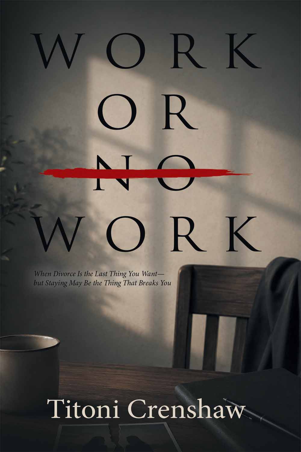 Work or No Work by Titoni Crenshaw