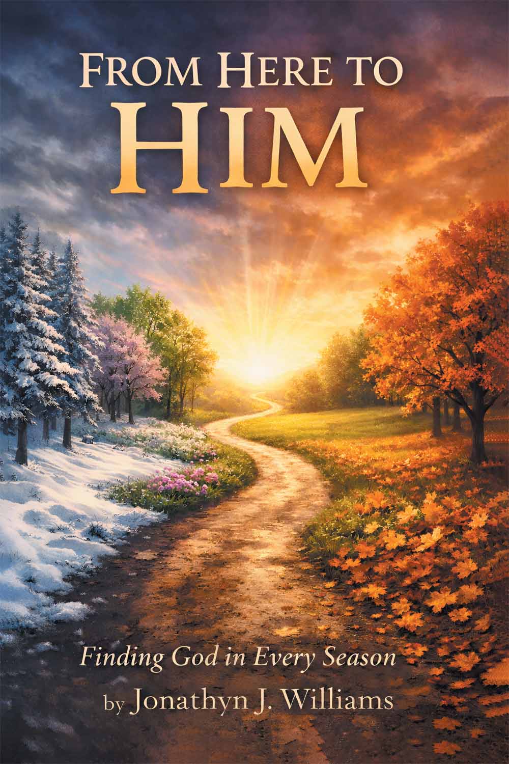 From Here to Him : Finding God in Every Season